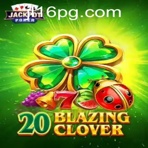 20BlazingClover: A Thrilling Journey Through Magic and Strategy
